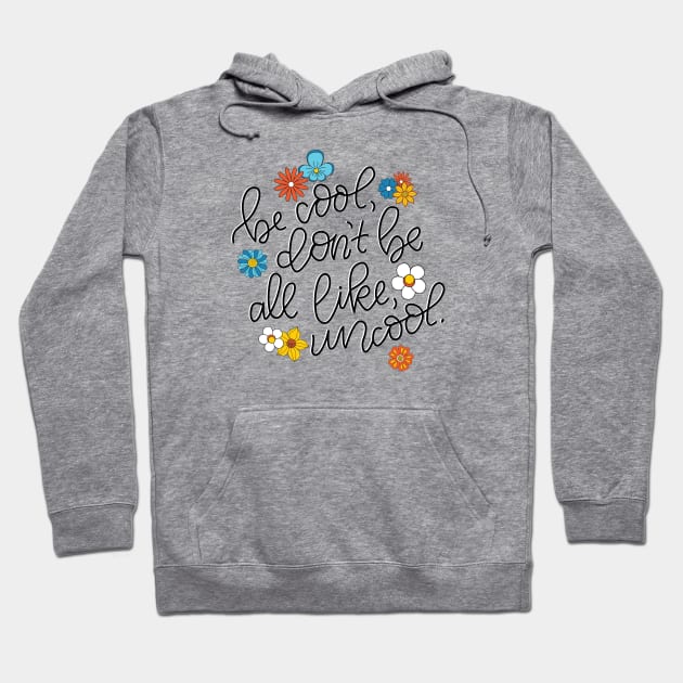 Be Cool Hoodie by Cat Bone Design